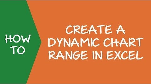How to Create a Dynamic Chart Range in Excel