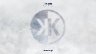 Kindrid - Give Me Some Air (feat. Kevin Michael)