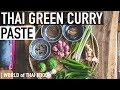 How To Make Thai Green Curry Paste | Gaeng Keow Wan | Authentic Family Recipe #10