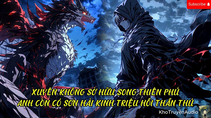 TruyệnAudio : xuyên không tới thế giới ma pháp main thức tỉnh song thiên phú