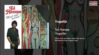 Tol Hansse - Vogelijn (Taken From The Album Moet Niet Zeuren!)