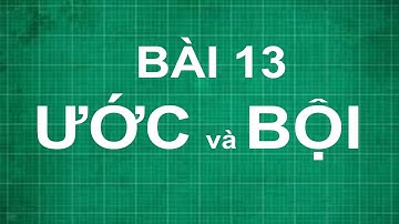 Bài 13 ước và bội | toán lớp 6