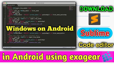 Installing Sublime Code Editor on Android using ExaGear Windows Emulator: A Step-by-Step Guide
