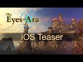 The Eyes of Ara - iOS Teaser
