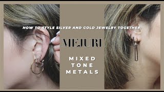 HOW TO STYLE SILVER AND GOLD JEWELRY TOGETHER: Mejuri Mixed Tone Metals