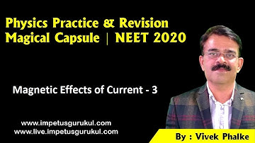 Physics Problems Practice - NEET 2020- Magnetic Effect of Current 3 - Vivek Phalke PHYSICS