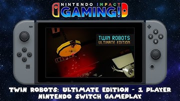 Twin Robots: Ultimate Edition - 1 Player | Nintendo Switch Gameplay