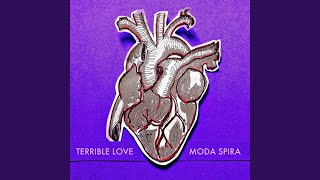 Video thumbnail of "Moda Spira - Terrible Love"