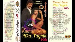 Kumar Sanu, Alka Yagnik Hits Album 3 ((DJ CLASSIC JHANKAR))