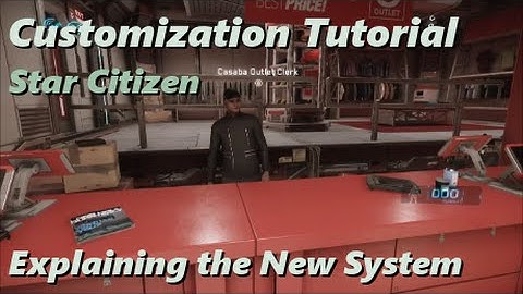 Star Citizen ~ Customization Tutorial
