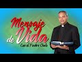 Padre Chelo 2169 Mensaje de Vida.