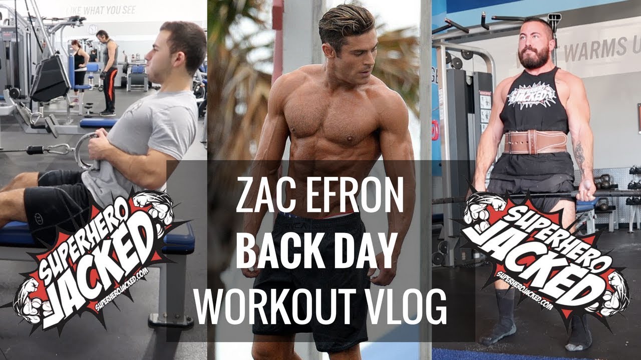 Zac Efron Back Day Workout Vlog Youtube