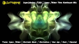 Discotheque! presents: Superjukebox #218: Space/Water Time Kontinuum Mix