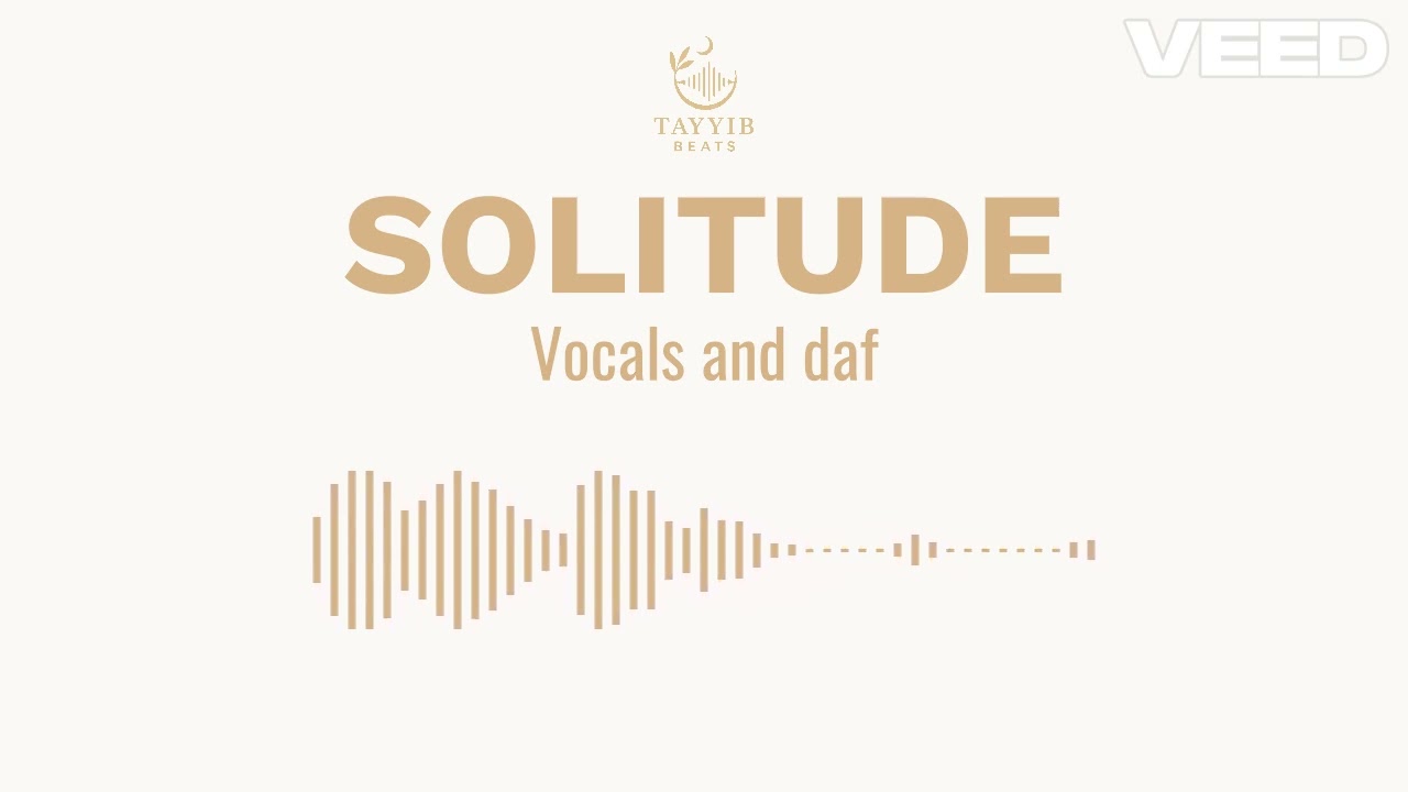 Solitude (Nasheed Background) *Vocals and daf* 