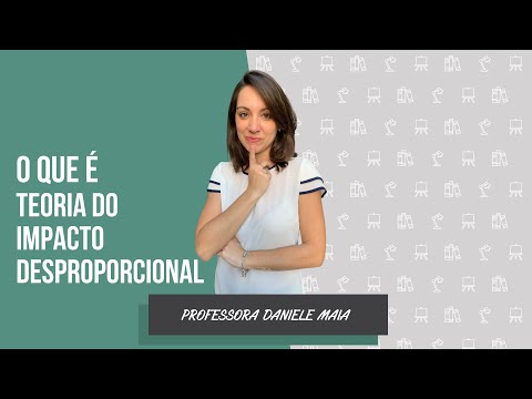 Vídeo: Qual é a teoria do impacto disparatado da discriminação?