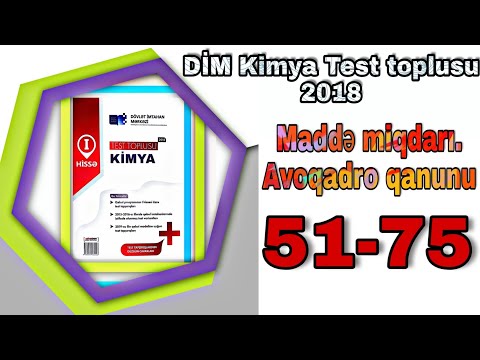 DİM Test toplusu 2018. Maddə miqdarı. Avoqadro qanunu 51-75