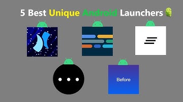 5 Best Unique Android Launchers.