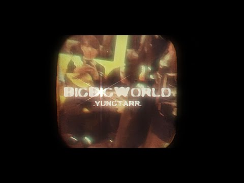 YUNGTARR - Big Big World (Official Visualizer )