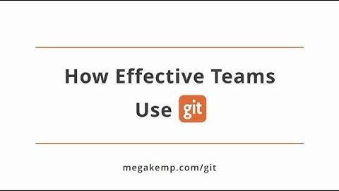 How Effective Teams Use Git - Enrico Campidoglio