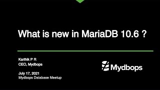 What is new in MariaDB 10.6 ? - Karthik P R , CEO of Mydbops