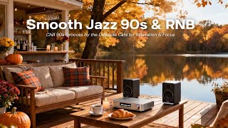 Golden Autumn Smooth Jazz – Chill 90s Grooves by the Lakeside Café for Relaxation &amp; Focus🍂☕