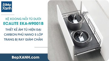 BepXANH.com | Giới thiệu Kệ xoong nồi tủ dưới Ecalite EKA-N9001B