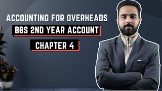 Playlist Videos 5 Accounting for Overheads || BBS 2nd year Accounting Chapter 4 - Gurubaa