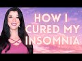 HOW I CURED MY INSOMNIA / a real solution for finally getting rest & a major reason we can