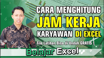 Cara Menghitung Jam Kerja Karyawan Di Excel | Agung Diky