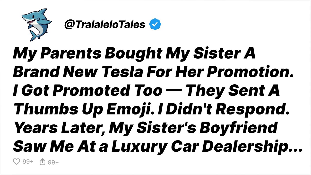 My Parents Bought My Sister a Tesla and Sent a Thumbs-Up Emoji. I Didn't Respond... - Reddit Stories