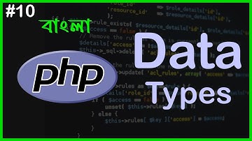 PHP Data Types In Bangla | PHP Full Bangla Tutorial | Part - 10
