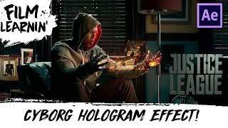 Justice League Cyborg Hologram After Effects Tutorial! | Film Learnin