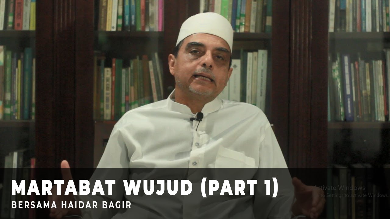 Haidar Bagir -- Martabat Wujud (Bagian 1)