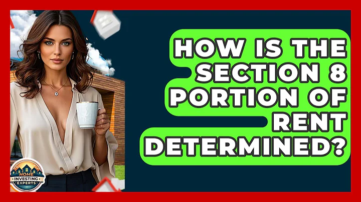 How Is The Section 8 Portion Of Rent Determined? - Home Investing Experts