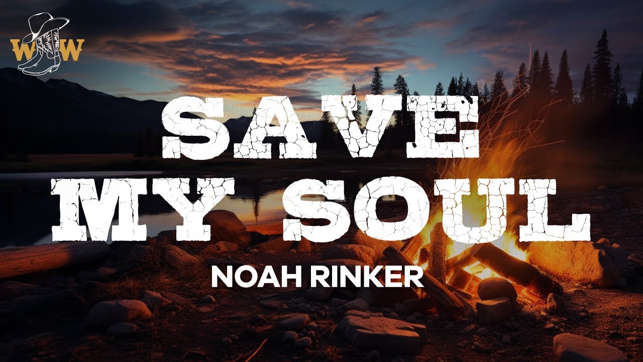Noah Rinker - Save My Soul / Lyrics Noah Rinker - Save My Soul / Lyrics