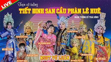 NSUT Vũ Luân | Tiết Đinh San Cầu Phàn Lê Huê  |  Đoàn tuồng cổ Thái Bình Sóc Trăng