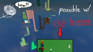roblox's hardest click to move obby, probably.