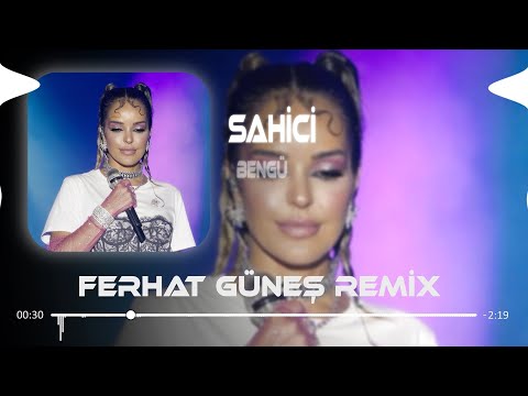 Bengü - Sahici ( Ferhat Güneş Remix )