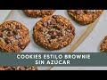 COOKIES ESTILO BROWNIE - Sin azúcar - FÁCILES Y DELICIOSAS