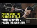 Trigger Control & Follow-Through | Pro's Guide to Pistol Shooting Fundamentals
