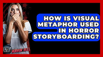 How Is Visual Metaphor Used In Horror Storyboarding? - The Horror Reel