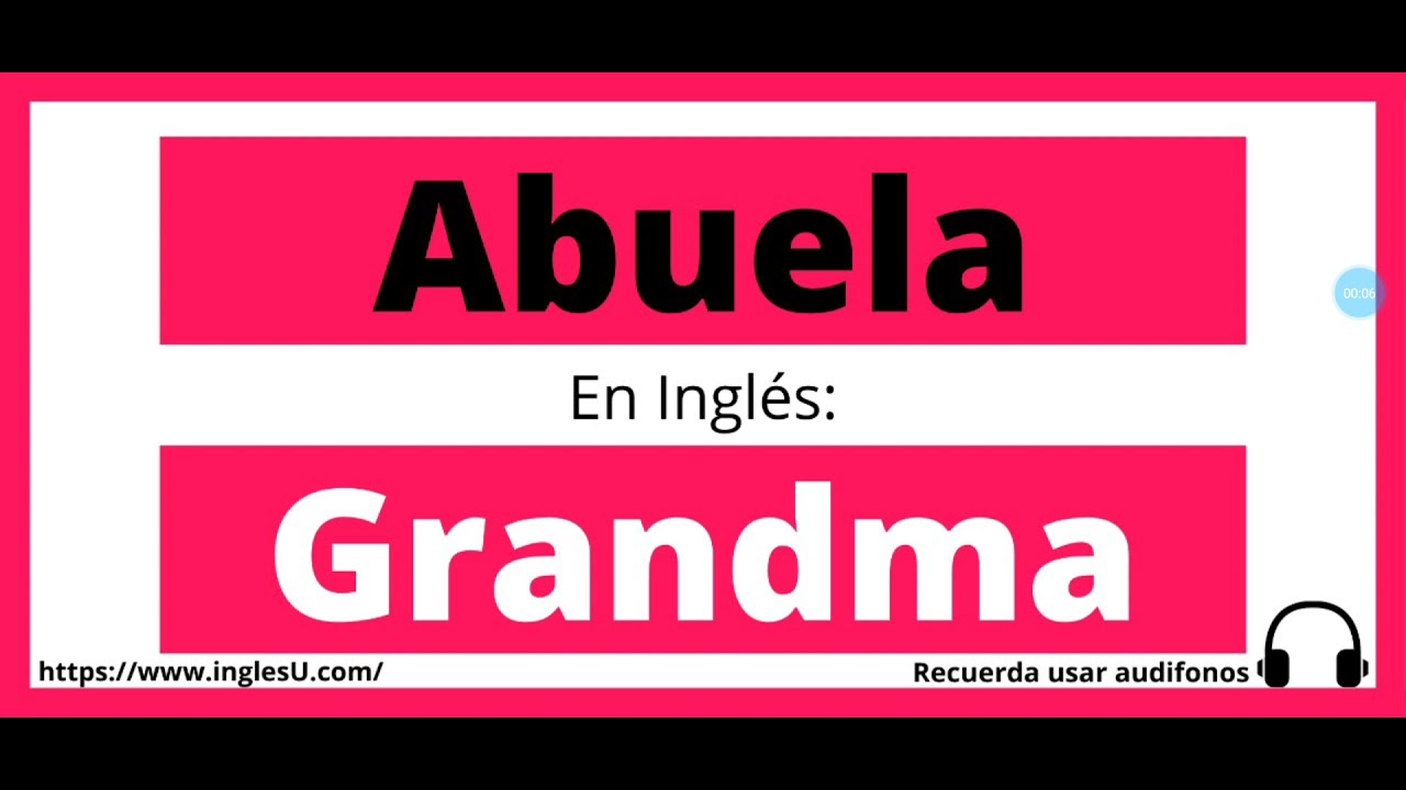 Cómo se dice Abuela en inglés - Abuela en ingles - YouTube