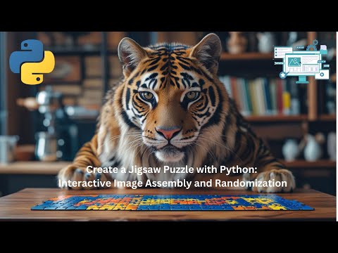 Create a Jigsaw Puzzle with Python: Interactive Image Assembly and Randomization