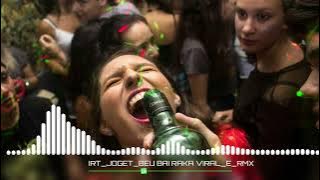 I.R.T_JOGET❗❗BEU BAI RAKA_E_RMX