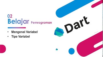 Dart 02 - Mengenal Variable & Tipe Variable