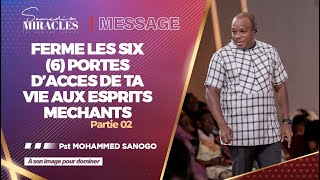 FERME LES SIX (6) PORTES D’ACCES DE TA VIE AUX ESPRITS MECHANTS (Partie 2) | Pst Mohammed SANOGO