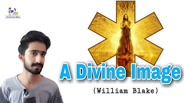 A Divine Image by William Blake | Urdu/Hindi Explanation and Full Analysis | Ali Naqi Khan