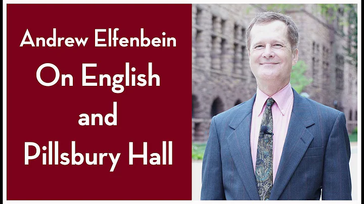 Andrew Elfenbein On English and Pillsbury Hall