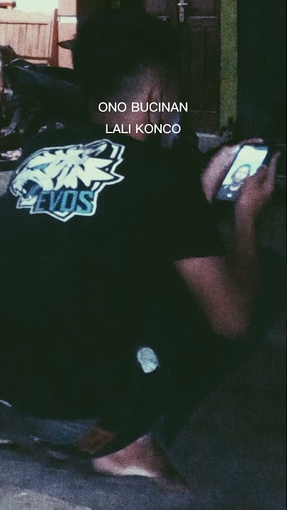 STORYWA 30 DETIK ONO BUCINAN LALI KONCO