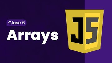 JavaScript | Clase 6 — Arrays 👨🏽‍💻